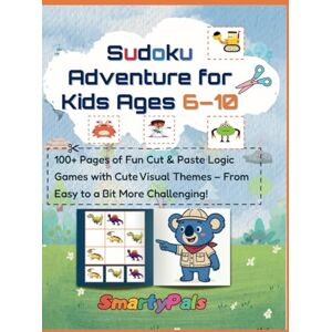 Publishing, SmartyPals Sudoku Animal Adventure: Cut & Paste Logic Games: 100+ Visual Puzzles with Certificate Animals, Space & Food Themes for Kids 6-10 Publishing, SmartyPals Sudoku Animal Adventure: Cut & Paste Logic Games: 100+ Visual Puzzles with Certificate Animals, Space & Food Themes for Kids 6-10