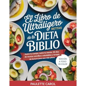 Carol, Paulette El libro de recetas ultraligero de la Dieta Biblio: Nourrissez votre corps, nourrissez votre esprit – 30 jours de recettes simples et saines et de thérapie par la lecture pour une vie joyeuse Carol, Paulette El libro de recetas ultraligero de la Dieta Biblio: Nourrissez votre corps, nourrissez votre esprit – 30 jours de recettes simples et saines et de thérapie par la lecture pour une vie joyeuse