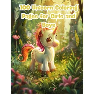 J. Sykes, Gary 100 Unicorn Coloring Pages for Girls and Boys: A Whimsical Coloring Adventure Full of Magical Creatures, Rainbows, and Sparkles J. Sykes, Gary 100 Unicorn Coloring Pages for Girls and Boys: A Whimsical Coloring Adventure Full of Magical Creatures, Rainbows, and Sparkles