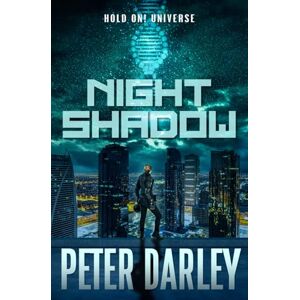 Darley, Peter Night Shadow An Action and Suspense Thriller: 8 (Hold On! Universe) Darley, Peter Night Shadow An Action and Suspense Thriller: 8 (Hold On! Universe)