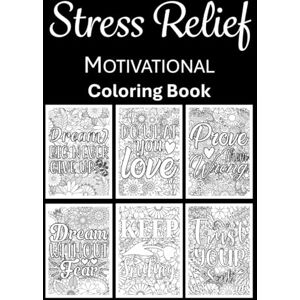 Press, Rosey Stress Relief Adult Coloring Book: 100 Single-Sided Motivational Quotes with Dreamy Floral Designs for Relaxation & Positive Vibes Press, Rosey Stress Relief Adult Coloring Book: 100 Single-Sided Motivational Quotes with Dreamy Floral Designs for Relaxation & Positive Vibes