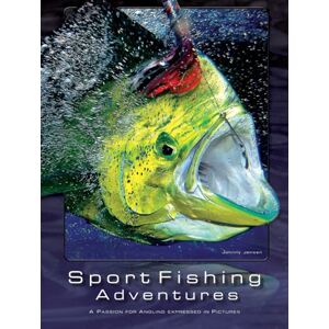 Jensen Sport Fishing Adventures: A Passion for Angling expressed in Pictures Jensen Sport Fishing Adventures: A Passion for Angling expressed in Pictures