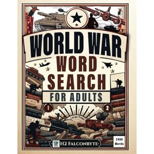 Falconbyte, H2 World War 1 & 2 Word Search for Adults: Find 2400 Words History with Facts 100 Puzzles Activity Book Large Print for Seniors to Relax Falconbyte, H2 World War 1 & 2 Word Search for Adults: Find 2400 Words History with Facts 100 Puzzles Activity Book Large Print for Seniors to Relax