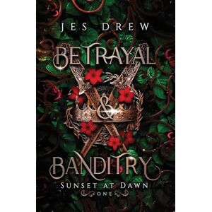 Drew, Jes Betrayal & Banditry Drew, Jes Betrayal & Banditry