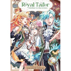 Nowaki, Nakasane Royal Tailor: Clothier to the Crown Vol. 4 Nowaki, Nakasane Royal Tailor: Clothier to the Crown Vol. 4