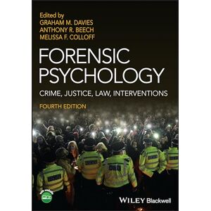 Forensic Psychology: Crime, Justice, Law, Interventions (Wiley textbooks in Psychology) Forensic Psychology: Crime, Justice, Law, Interventions (Wiley textbooks in Psychology)