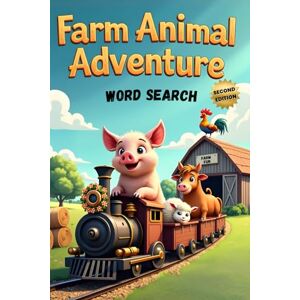 Austin, Everlee Farm Animal Adventure Word Search (Second Edition): 50 Exciting Puzzles for Children Who Love Animal plus 10 Bonus Coloring Pages! Austin, Everlee Farm Animal Adventure Word Search (Second Edition): 50 Exciting Puzzles for Children Who Love Animal plus 10 Bonus Coloring Pages!