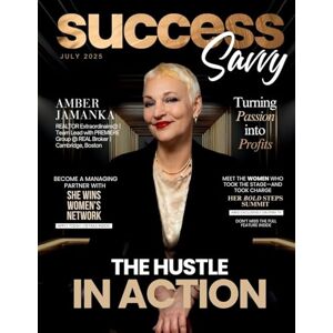 Olivas, Hanna Success Savvy Magazine: July 2025 Edition Olivas, Hanna Success Savvy Magazine: July 2025 Edition