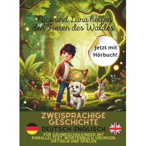 Learn the language, Lingualoverly Nico und Luna helfen den Tieren des Waldes: Zweisprachige Geschichte Deutsch–Englisch für Grundschulkinder, mit Paralleltext, Wörterbuch, Übungen, Rätseln und Spielen Learn the language, Lingualoverly Nico und Luna helfen den Tieren des Waldes: Zweisprachige Geschichte Deutsch–Englisch für Grundschulkinder, mit Paralleltext, Wörterbuch, Übungen, Rätseln und Spielen