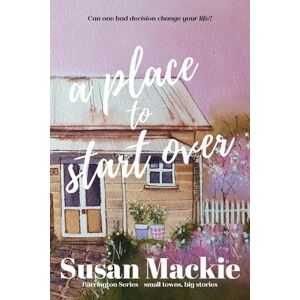Mackie, Susan A Place to Start Over: Small Town Romance (Barrington Series) Mackie, Susan A Place to Start Over: Small Town Romance (Barrington Series)