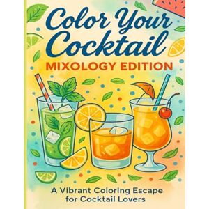 Luzzi, Janine Color Your Cocktail: Mixology Edition Luzzi, Janine Color Your Cocktail: Mixology Edition