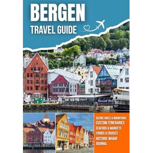 PLOWMAN, DAVE BERGEN TRAVEL GUIDE 2026: Harbor Views, Colorful Wharfs, Scenic Fjords, Mountain Trails, and Cultural Heritage PLOWMAN, DAVE BERGEN TRAVEL GUIDE 2026: Harbor Views, Colorful Wharfs, Scenic Fjords, Mountain Trails, and Cultural Heritage