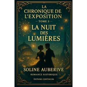 Auberive, Soline La Nuit des Lumières: cosy mystery belle époque : un black-out annoncé déjoué à minuit (La Chronique de l’Exposition) Auberive, Soline La Nuit des Lumières: cosy mystery belle époque : un black-out annoncé déjoué à minuit (La Chronique de l’Exposition)