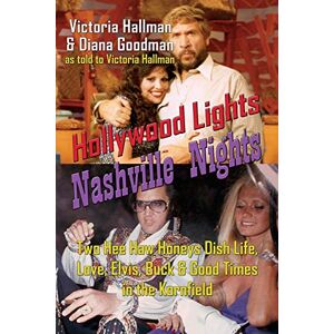 Hallman, Victoria Hollywood Lights, Nashville Nights: Two Hee Haw Honeys Dish Life, Love, Elvis, Buck, and Good Times In the Kornfield Hallman, Victoria Hollywood Lights, Nashville Nights: Two Hee Haw Honeys Dish Life, Love, Elvis, Buck, and Good Times In the Kornfield