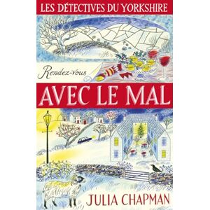 Chapman, Julia Les Détectives du Yorkshire Tome 2 Rendez-vous avec le mal (2) Chapman, Julia Les Détectives du Yorkshire Tome 2 Rendez-vous avec le mal (2)