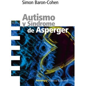 Baron-Cohen, Simon Autismo y sindrome de Asperger / Autism and Asperger Syndrome Baron-Cohen, Simon Autismo y sindrome de Asperger / Autism and Asperger Syndrome