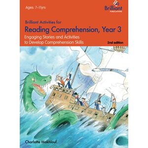 Makhlouf, Charlotte Brilliant Activities for Reading Comprehension, Year 3 (2nd edition): Engaging Stories and Activities to Develop Comprehension Skills Makhlouf, Charlotte Brilliant Activities for Reading Comprehension, Year 3 (2nd edition): Engaging Stories and Activities to Develop Comprehension Skills