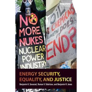 Sovacool, Benjamin K. Energy Security, Equality and Justice Sovacool, Benjamin K. Energy Security, Equality and Justice