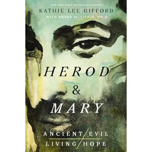 Lee Herod and Mary: The True Story of the Tyrant King and the Mother of the Risen Savior (Ancient Evil, Living Hope) Lee Herod and Mary: The True Story of the Tyrant King and the Mother of the Risen Savior (Ancient Evil, Living Hope)