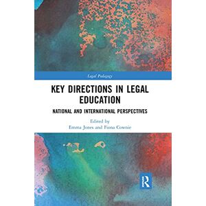 Key Directions in Legal Education: National and International Perspectives (Legal Pedagogy) Key Directions in Legal Education: National and International Perspectives (Legal Pedagogy)