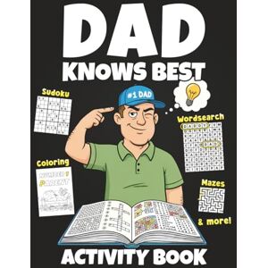 Creative Labs Dad Knows Best: 200+ Puzzles and Activities for Dads: Including Dad Themed Worsearches, Crosswords, Sudokus, Kakuros & More! Creative Labs Dad Knows Best: 200+ Puzzles and Activities for Dads: Including Dad Themed Worsearches, Crosswords, Sudokus, Kakuros & More!
