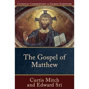 Sri, Edward The Gospel of Matthew (Catholic Commentary on Sacred Scripture) Sri, Edward The Gospel of Matthew (Catholic Commentary on Sacred Scripture)