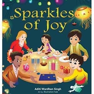 Singh, Aditi Wardhan Sparkles of Joy: A Children's Book that Celebrates Diversity and Inclusion (Sparkling Me) Singh, Aditi Wardhan Sparkles of Joy: A Children's Book that Celebrates Diversity and Inclusion (Sparkling Me)