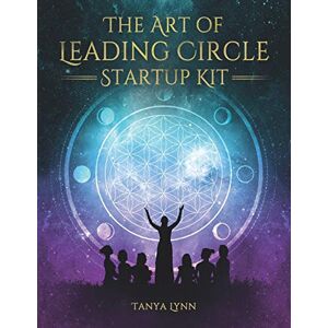 Lynn, Tanya The Art of Leading Circle Startup Kit Lynn, Tanya The Art of Leading Circle Startup Kit