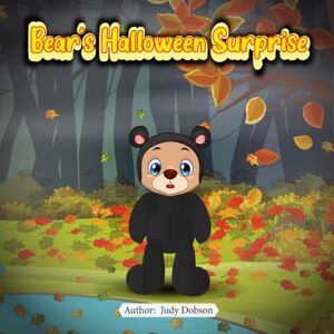Dobson, Judy Bear's Halloween Surprise Dobson, Judy Bear's Halloween Surprise