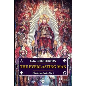 Chesterton, G.K. The Everlasting Man (Chesterton Series No.1) Chesterton, G.K. The Everlasting Man (Chesterton Series No.1)