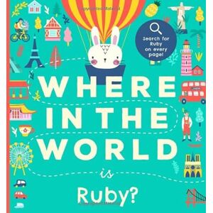 Tucker, Miles Where In the World is Ruby?: A Cultural Search-and-Find Journey Around the World Starring Ruby! (Personalized Children’s Book Gift) Tucker, Miles Where In the World is Ruby?: A Cultural Search-and-Find Journey Around the World Starring Ruby! (Personalized Children’s Book Gift)