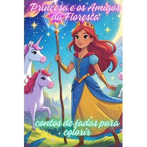 victor, Jr. João Princesa e os Amigos da Floresta contos de fadas para colorir: 75 paginas victor, Jr. João Princesa e os Amigos da Floresta contos de fadas para colorir: 75 paginas