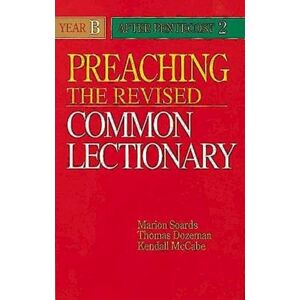 Soards, Marion Preaching the Revised Common Lectionary Year B: After Pentecost 2: 004 Soards, Marion Preaching the Revised Common Lectionary Year B: After Pentecost 2: 004