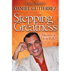 Morgan James Publishing Stepping into Greatness: Success is Up to You! Morgan James Publishing Stepping into Greatness: Success is Up to You!