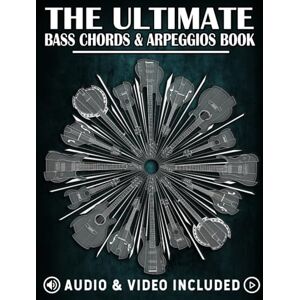 Golden, Karl The Ultimate Bass Chords & Arpeggios Book: Essential for every bass player!: 2 (The Ultimate Bass Books) Golden, Karl The Ultimate Bass Chords & Arpeggios Book: Essential for every bass player!: 2 (The Ultimate Bass Books)