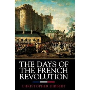 Hibbert, Christopher DAYS FR REVOLUTION: Quill, 1350 Ave of the Americas , New York NY 10019 Us Hibbert, Christopher DAYS FR REVOLUTION: Quill, 1350 Ave of the Americas , New York NY 10019 Us