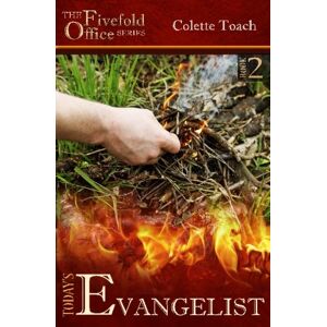 Toach, Colette Today's Evangelist: Volume 2 (The Fivefold Office Series) Toach, Colette Today's Evangelist: Volume 2 (The Fivefold Office Series)