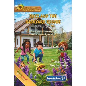 Kann, Diane Buzz and the Backyard Rescue (Eco Explorers Club: Micro-Missions) Kann, Diane Buzz and the Backyard Rescue (Eco Explorers Club: Micro-Missions)