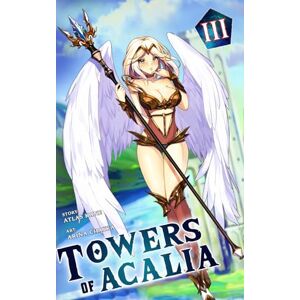 Kane, Atlas Towers of Acalia: The Reincarnated Core Volume III Kane, Atlas Towers of Acalia: The Reincarnated Core Volume III