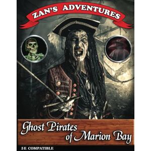Rodenburg, Paul Ghost Pirates of Marion Bay: D&D 5e Compatible Adventure Module (Zan's Adventures) Rodenburg, Paul Ghost Pirates of Marion Bay: D&D 5e Compatible Adventure Module (Zan's Adventures)