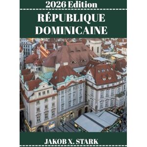 STARK, JAKOB X. RÉPUBLIQUE DOMINICAINE GUIDE DE VOYAGE: Découvrez des trésors cachés, des escapades en pleine nature, des secrets locaux et des sites inoubliables. STARK, JAKOB X. RÉPUBLIQUE DOMINICAINE GUIDE DE VOYAGE: Découvrez des trésors cachés, des escapades en pleine nature, des secrets locaux et des sites inoubliables.