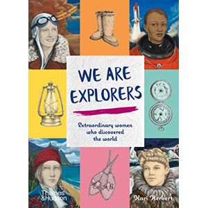 Herbert, Kari We Are Explorers: Extraordinary women who discovered the world Herbert, Kari We Are Explorers: Extraordinary women who discovered the world