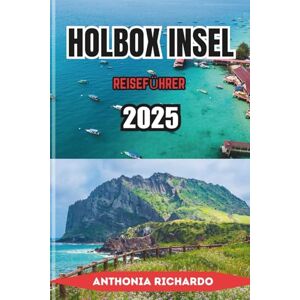 Richardo, Anthonia HOLBOX INSEL REISEFÜHRER 2025: Walhaie, Biolumineszenz & Boho-Auszeiten im Inselparadies Mexikos Richardo, Anthonia HOLBOX INSEL REISEFÜHRER 2025: Walhaie, Biolumineszenz & Boho-Auszeiten im Inselparadies Mexikos