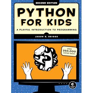 Briggs Python For Kids, 2Nd Edition: A Playful Introduction to Programming Briggs Python For Kids, 2Nd Edition: A Playful Introduction to Programming
