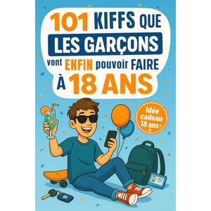 PÔMKA, Les Éditions 101 Kiffs que les garçons vont enfin pouvoir faire à 18 ans: Le cadeau parfait pour fêter ses 18 ans avec humour, délires et autodérision assurée ! PÔMKA, Les Éditions 101 Kiffs que les garçons vont enfin pouvoir faire à 18 ans: Le cadeau parfait pour fêter ses 18 ans avec humour, délires et autodérision assurée !