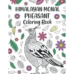 Publishing, PaperLand Himalayan Monal Pheasant Coloring Book: An Adult Coloring Books for Pheasant Lovers, Himalayan Monal Patterns Zentangle for Stress Relief and Relaxation Publishing, PaperLand Himalayan Monal Pheasant Coloring Book: An Adult Coloring Books for Pheasant Lovers, Himalayan Monal Patterns Zentangle for Stress Relief and Relaxation