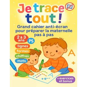 Edition, Anne et Bernard Je trace tout ! Grand cahier anti-écran pour préparer la maternelle (PS) pas à pas: Pour enfant 2 à 3 ans, spécial Maison. Avec : lignes, formes, lettres, chiffres, mots, exercices et bonus ludiques Edition, Anne et Bernard Je trace tout ! Grand cahier anti-écran pour préparer la maternelle (PS) pas à pas: Pour enfant 2 à 3 ans, spécial Maison. Avec : lignes, formes, lettres, chiffres, mots, exercices et bonus ludiques