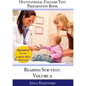 Hartford, Anna OET Preparation Book: Reading Sub-test, Volume 2 Hartford, Anna OET Preparation Book: Reading Sub-test, Volume 2
