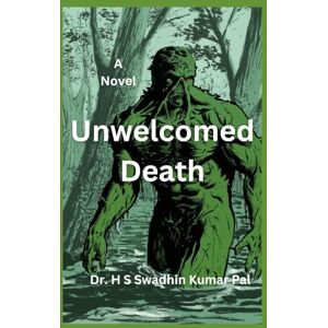 Pal, Dr. H S Swadhin Kumar Unwelcomed Death Pal, Dr. H S Swadhin Kumar Unwelcomed Death