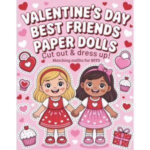 M, Shelly Valentines Day Best friends paper dolls: Creative activity book with matching Outfits, Dresses and Accessories perfect art & craft Gift for Girls M, Shelly Valentines Day Best friends paper dolls: Creative activity book with matching Outfits, Dresses and Accessories perfect art & craft Gift for Girls